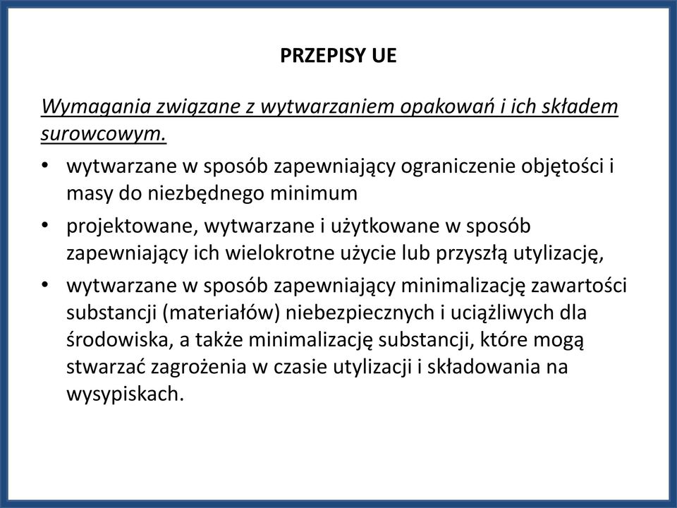 sposób zapewniający ich wielokrotne użycie lub przyszłą utylizację, wytwarzane w sposób zapewniający minimalizację zawartości