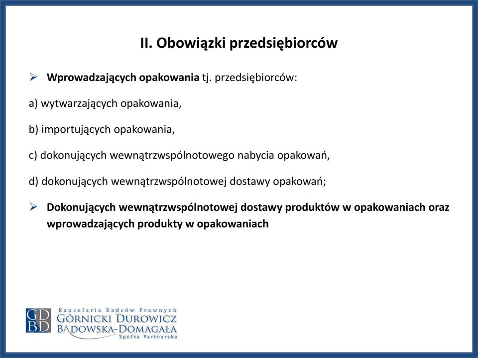 dokonujących wewnątrzwspólnotowego nabycia opakowań, d) dokonujących wewnątrzwspólnotowej