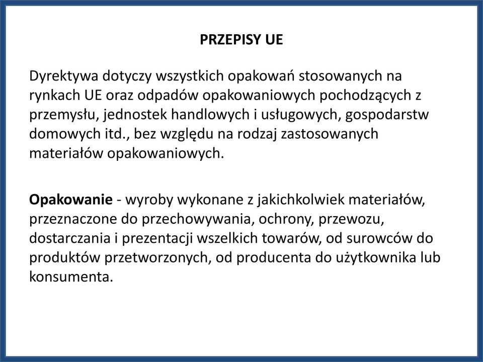 , bez względu na rodzaj zastosowanych materiałów opakowaniowych.