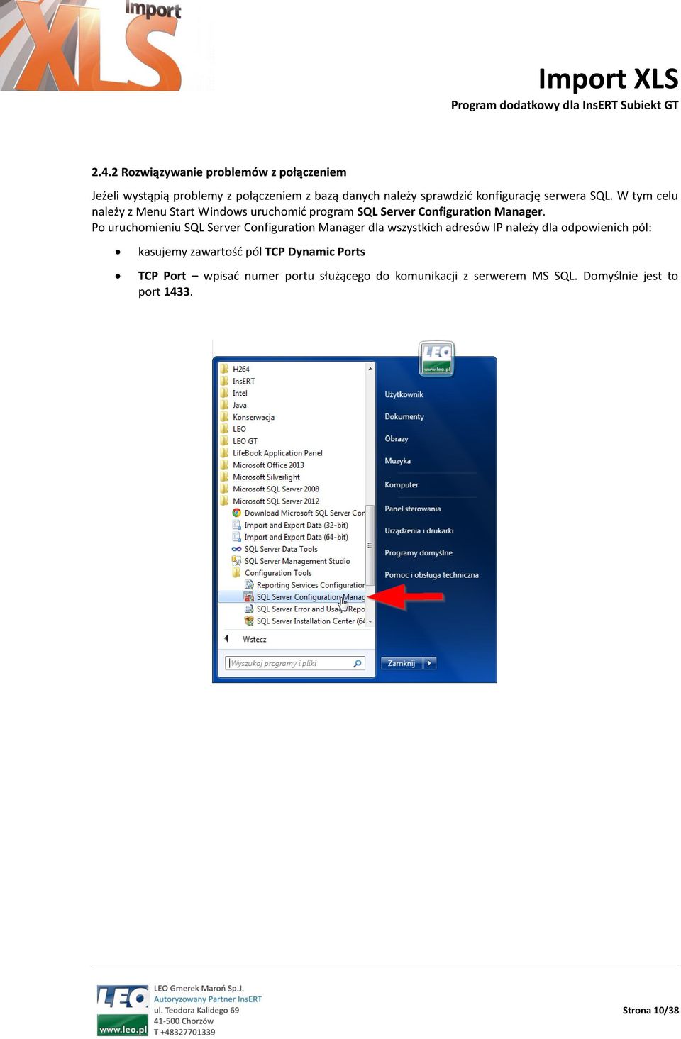 Po uruchomieniu SQL Server Configuration Manager dla wszystkich adresów IP należy dla odpowienich pól: kasujemy zawartość
