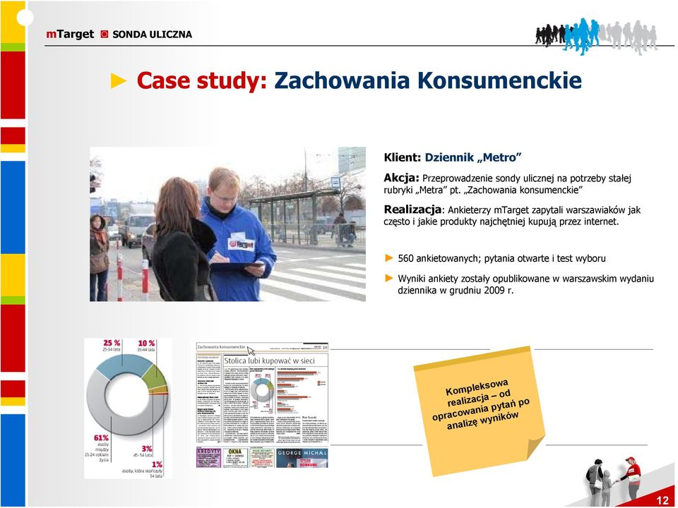 Zachowania konsumenckie Realizacja: Ankieterzy mtarget zapytali warszawiaków jak często i jakie produkty najchętniej kupują
