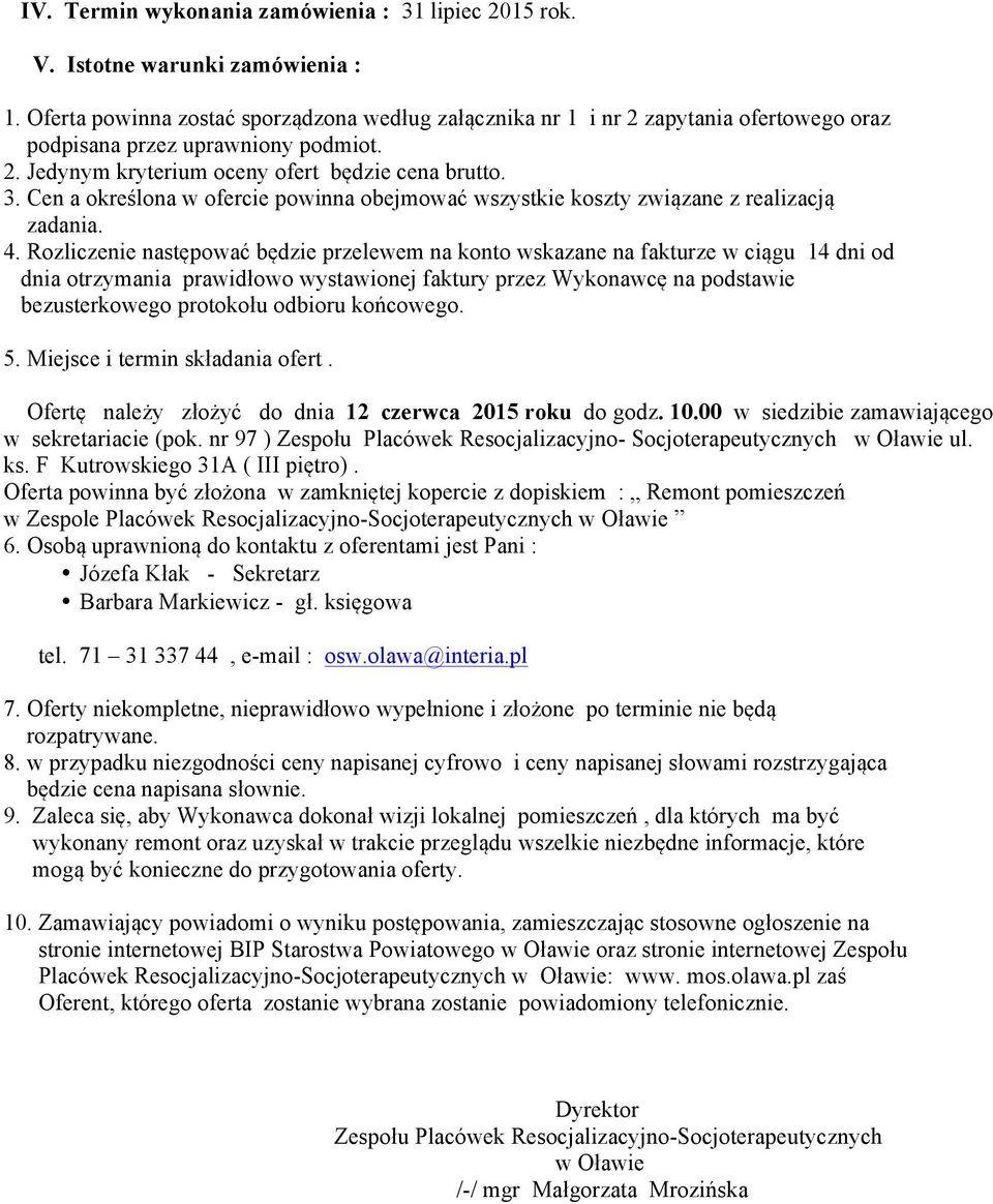 Cen a określona w ofercie powinna obejmować wszystkie koszty związane z realizacją zadania. 4.