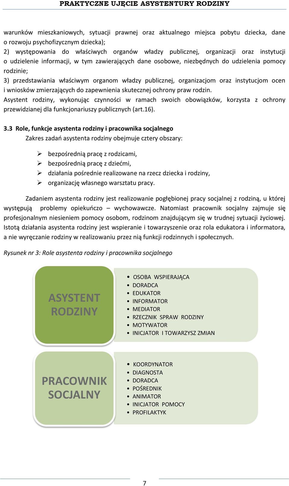 ocen i wniosków zmierzających do zapewnienia skutecznej ochrony praw rodzin.