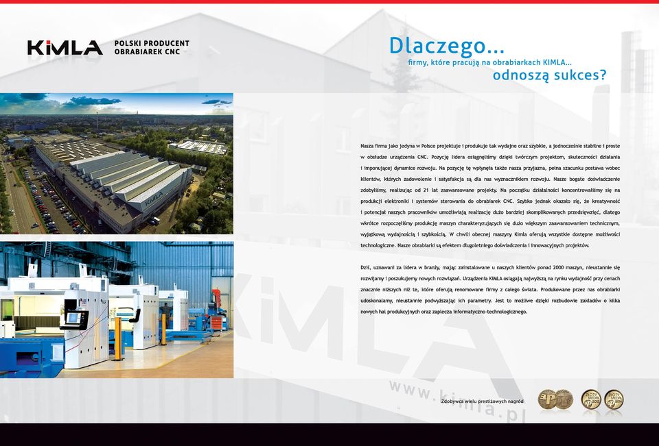 Pozycję lidera osiągnęliśmydziękitwórczym projektom,skutecznościdziałania iimponującejdynamicerozwoju.