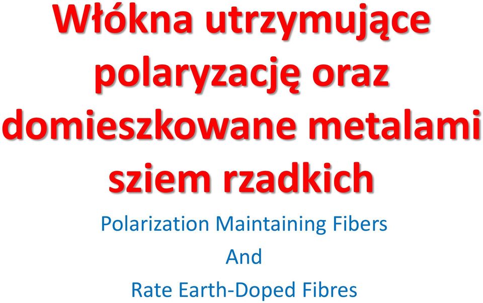 rzadkich Polarization Maintaining