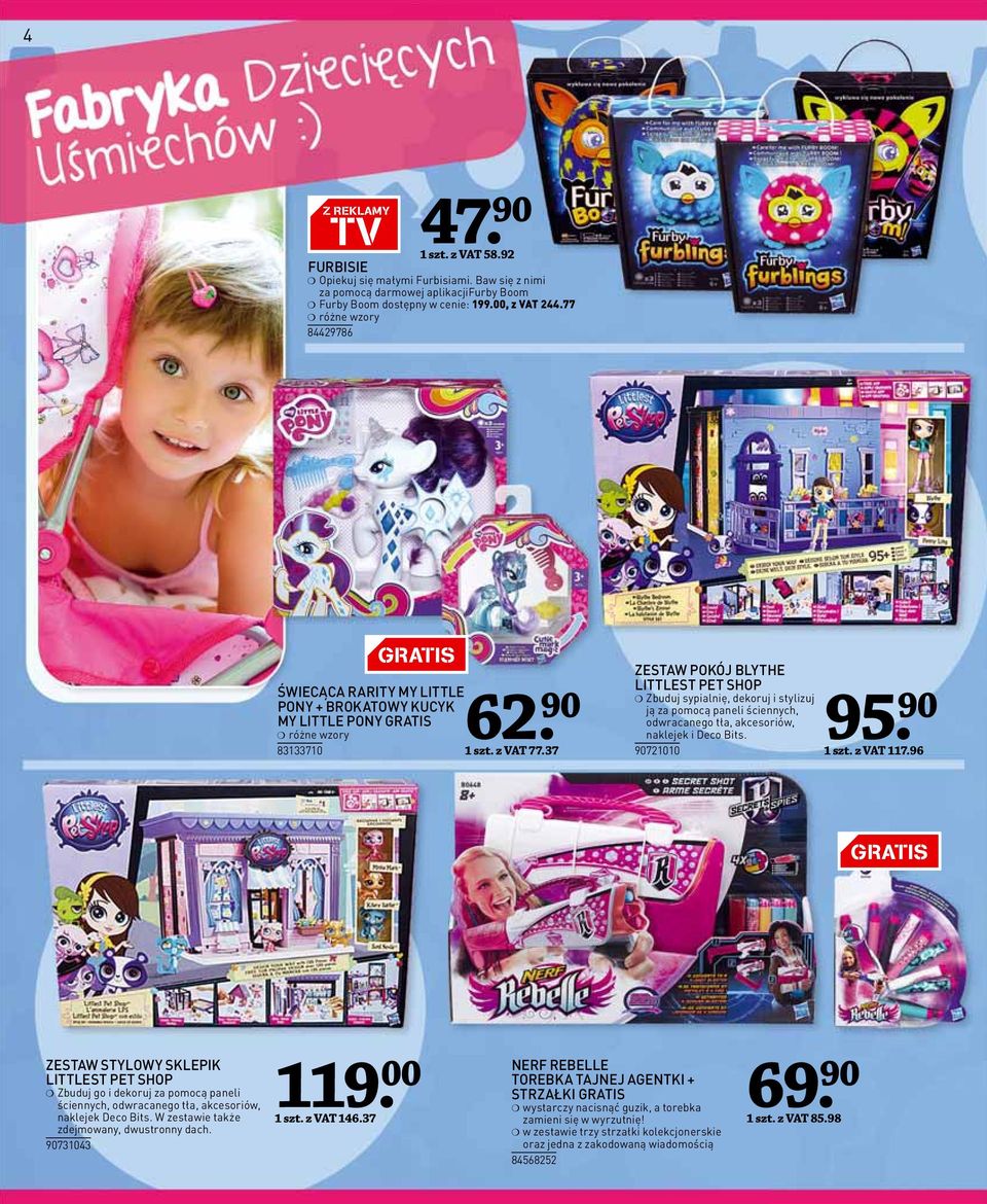 37 ZESTAW POKÓJ BLYTHE LITTLEST PET SHOP Zbuduj sypialnię, dekoruj i stylizuj ją za pomocą paneli ściennych, odwracanego tła, akcesoriów, naklejek i Deco Bits. 90721010 95 1 szt. z VAT 117.