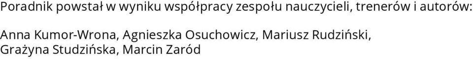 Anna Kumor- Wrona, Agnieszka Osuchowicz,