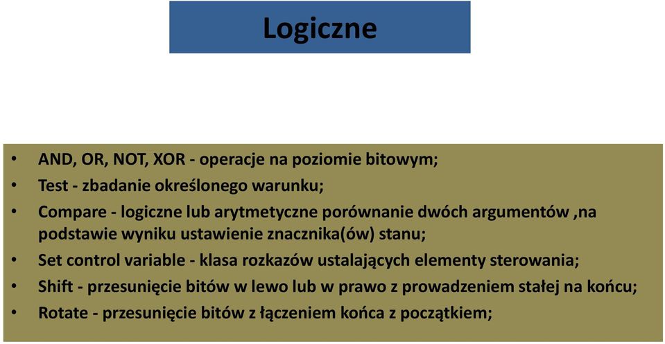 Set control variable - klasa rozkazów ustalających elementy sterowania; Shift - przesunięcie bitów w lewo