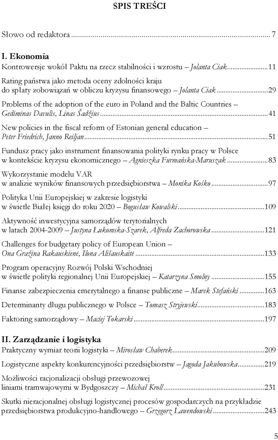 ..29 Problems of the adoption of the euro in Poland and the Baltic Countries Gediminas Davulis, Linas Šadžius.