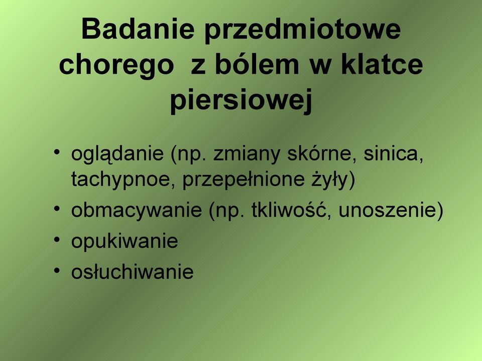 zmiany skórne, sinica, tachypnoe, przepełnione