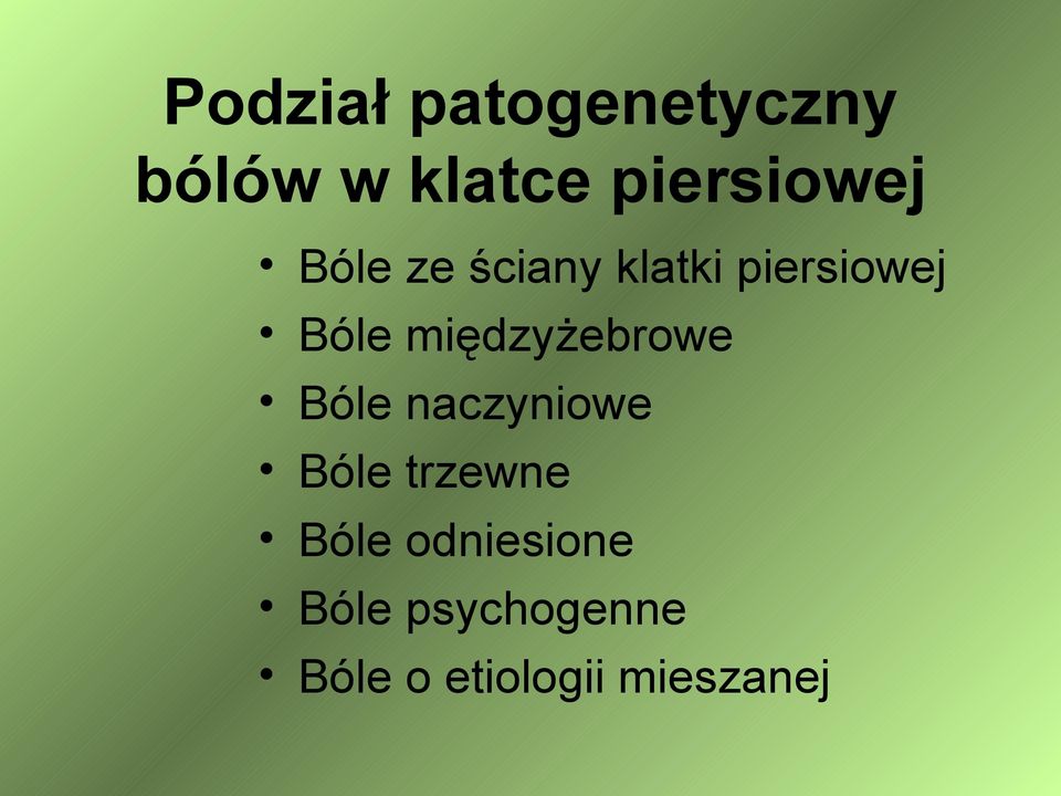 Bóle międzyżebrowe Bóle naczyniowe Bóle trzewne