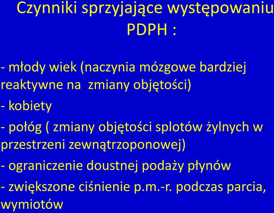 objętości splotów żylnych w przestrzeni zewnątrzoponowej) - ograniczenie