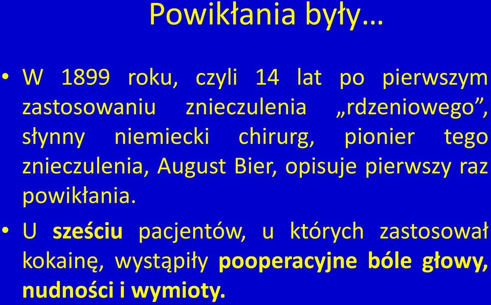 znieczulenia, August Bier, opisuje pierwszy raz powikłania.