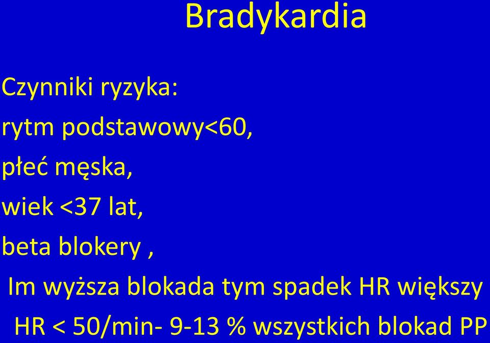 beta blokery, Im wyższa blokada tym spadek