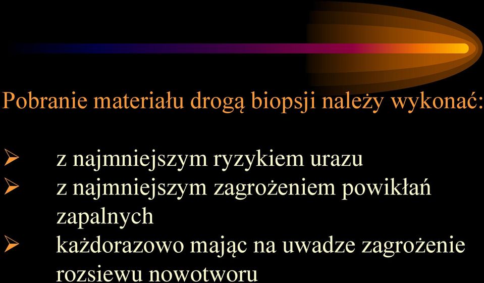 najmniejszym zagrożeniem powikłań zapalnych