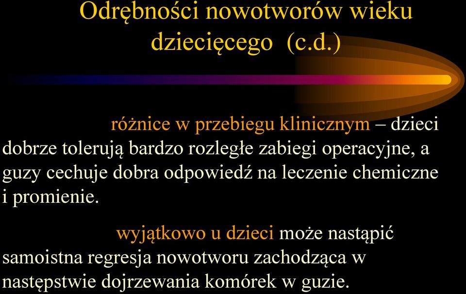 odpowiedź na leczenie chemiczne i promienie.