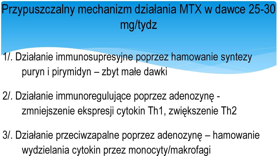 2/. Działanie immunoregulujące poprzez adenozynę - zmniejszenie ekspresji cytokin Th1,