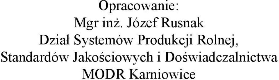 Produkcji Rolnej, Standardów