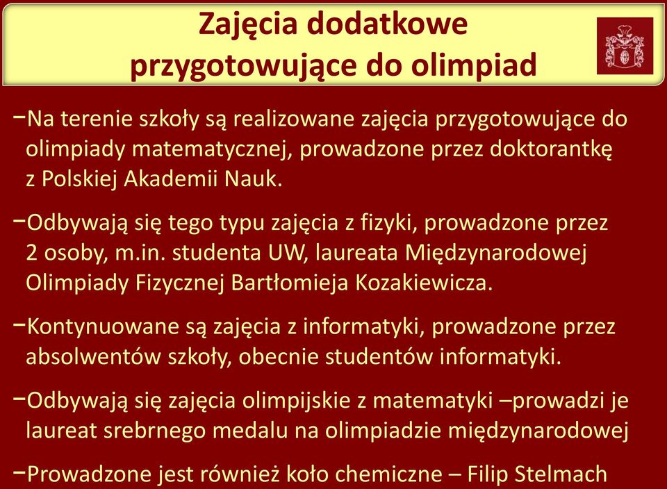 studenta UW, laureata Międzynarodowej Olimpiady Fizycznej Bartłomieja Kozakiewicza.