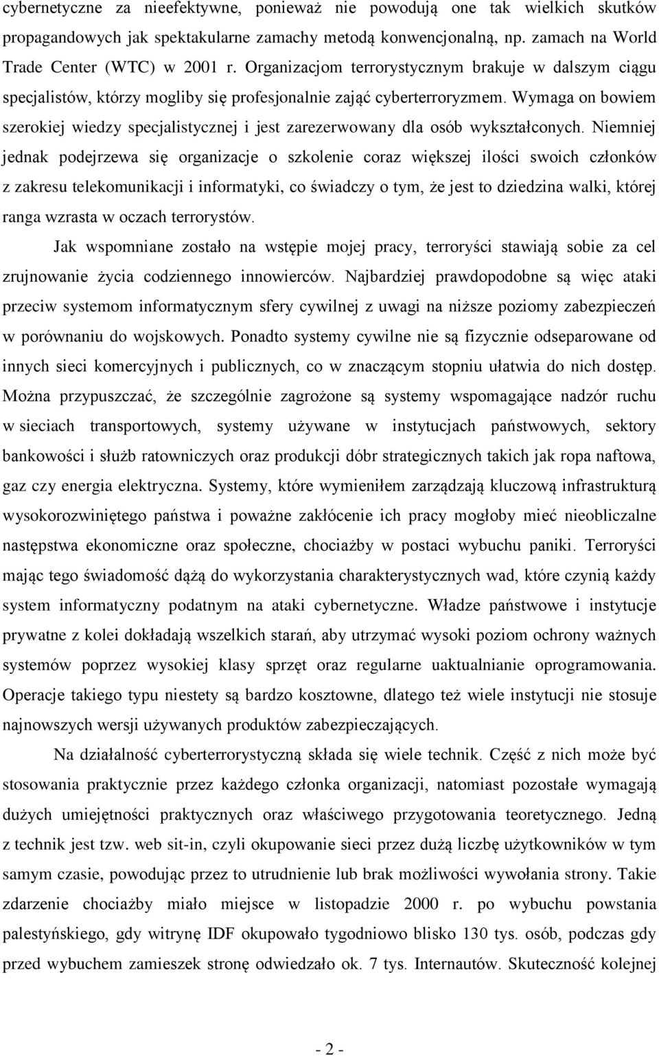 Wymaga on bowiem szerokiej wiedzy specjalistycznej i jest zarezerwowany dla osób wykształconych.