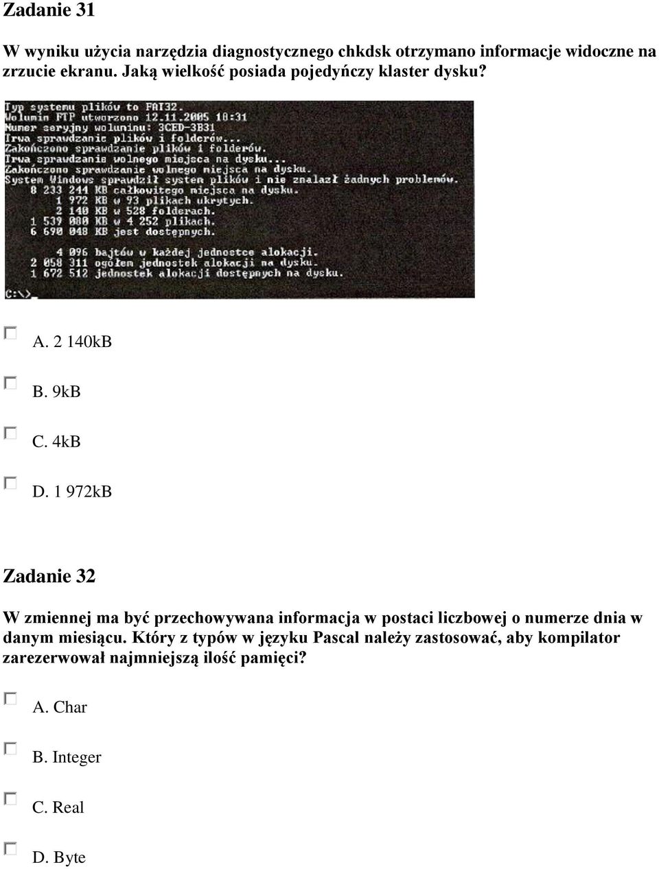 1 972kB Zadanie 32 W zmiennej ma być przechowywana informacja w postaci liczbowej o numerze dnia w danym