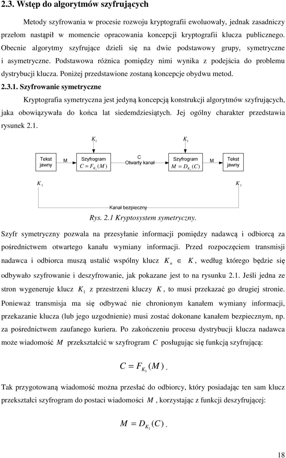 Poniżej przedstawione zostaną koncepcje obydwu metod..3.