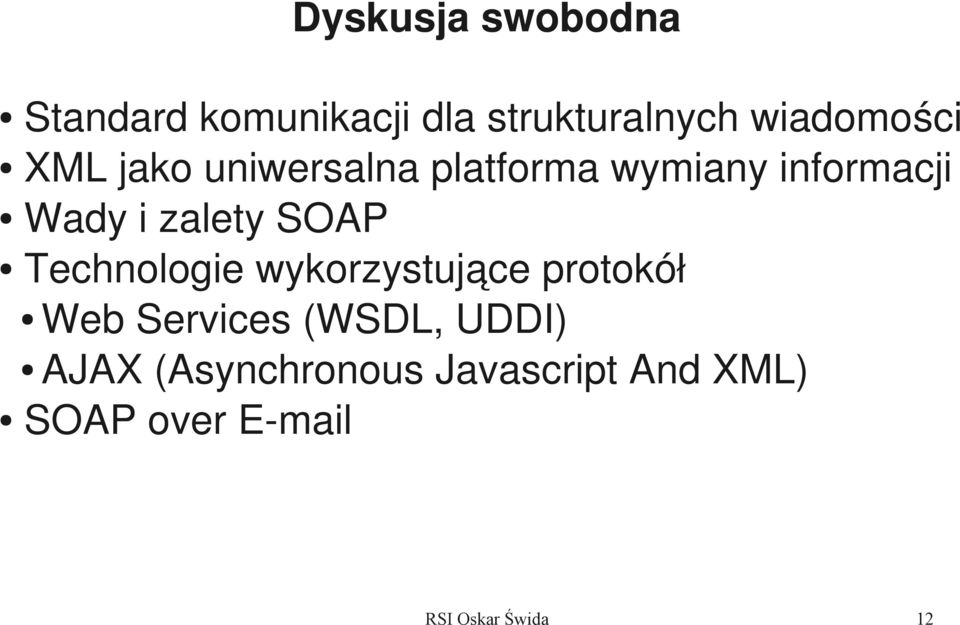 Technologie wykorzystujące protokół Web Services (WSDL, UDDI) AJAX