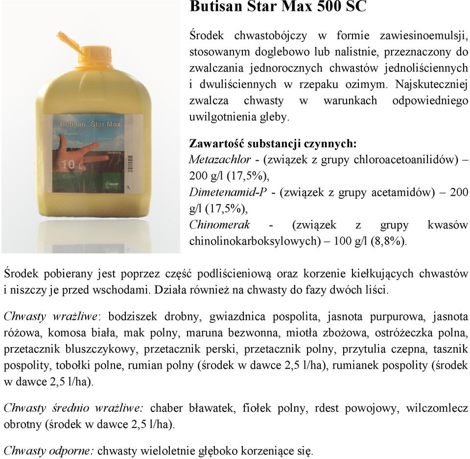 Zawartość substancji czynnych: Metazachlor - (związek z grupy chloroacetoanilidów) 200 g/l (17,5%), Dimetenamid-P - (związek z grupy acetamidów) 200 g/l (17,5%), Chinomerak - (związek z grupy kwasów