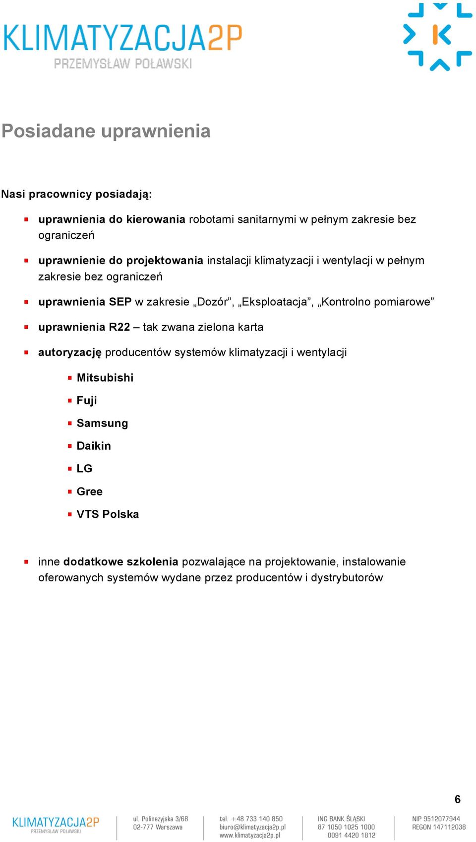 pomiarowe uprawnienia R22 tak zwana zielona karta autoryzację producentów systemów klimatyzacji i wentylacji Mitsubishi Fuji Samsung Daikin LG