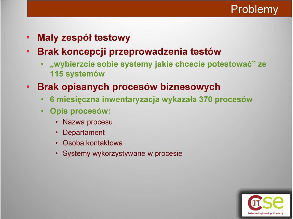 procesów biznesowych 6 miesięczna inwentaryzacja wykazała 370 procesów Opis