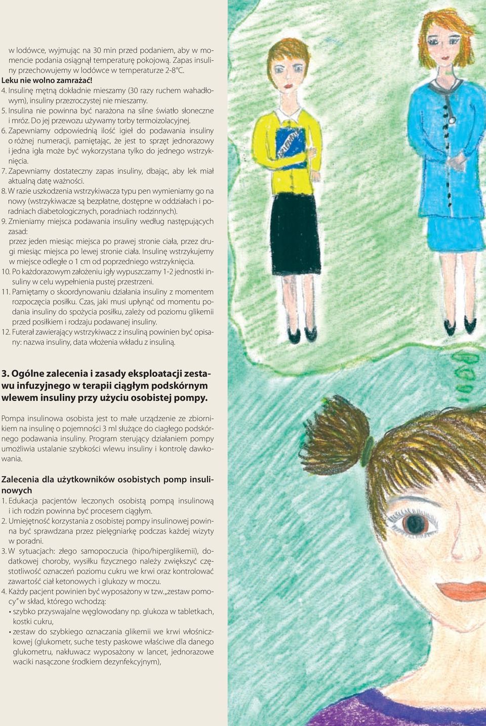 Do jej przewozu używamy torby termoizolacyjnej. 6.