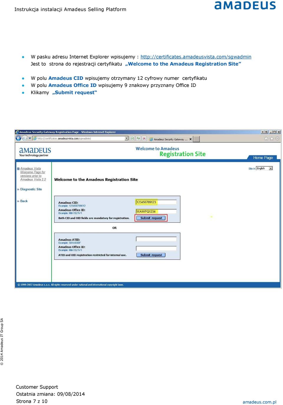 Registration Site W polu Amadeus CID wpisujemy otrzymany 12 cyfrowy numer certyfikatu