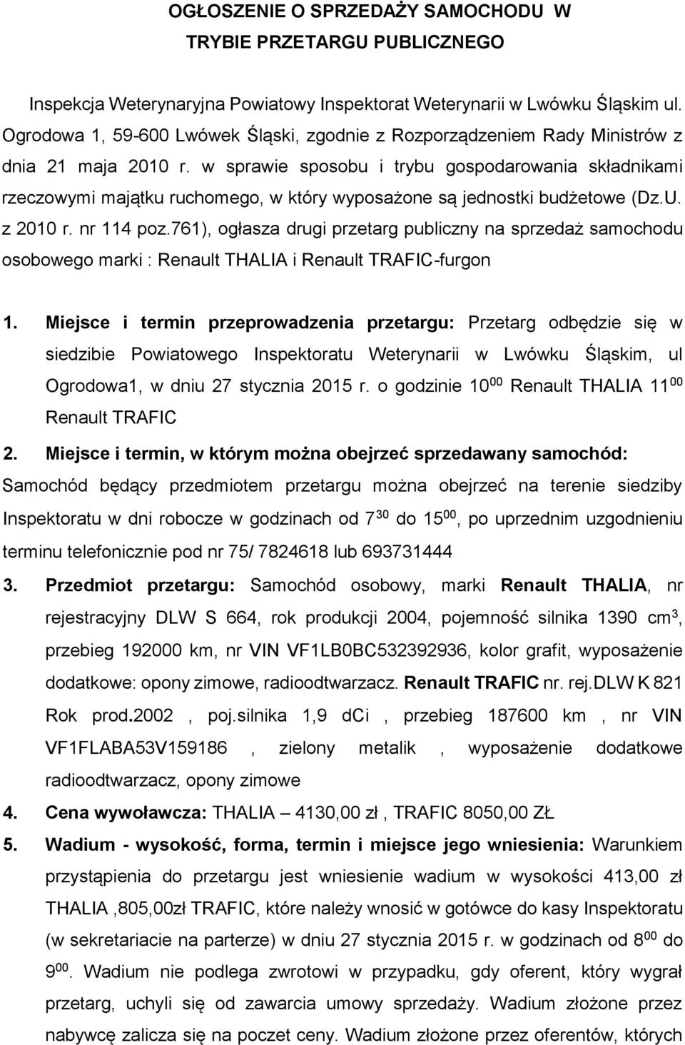 w sprawie sposobu i trybu gospodarowania składnikami rzeczowymi majątku ruchomego, w który wyposażone są jednostki budżetowe (Dz.U. z 2010 r. nr 114 poz.