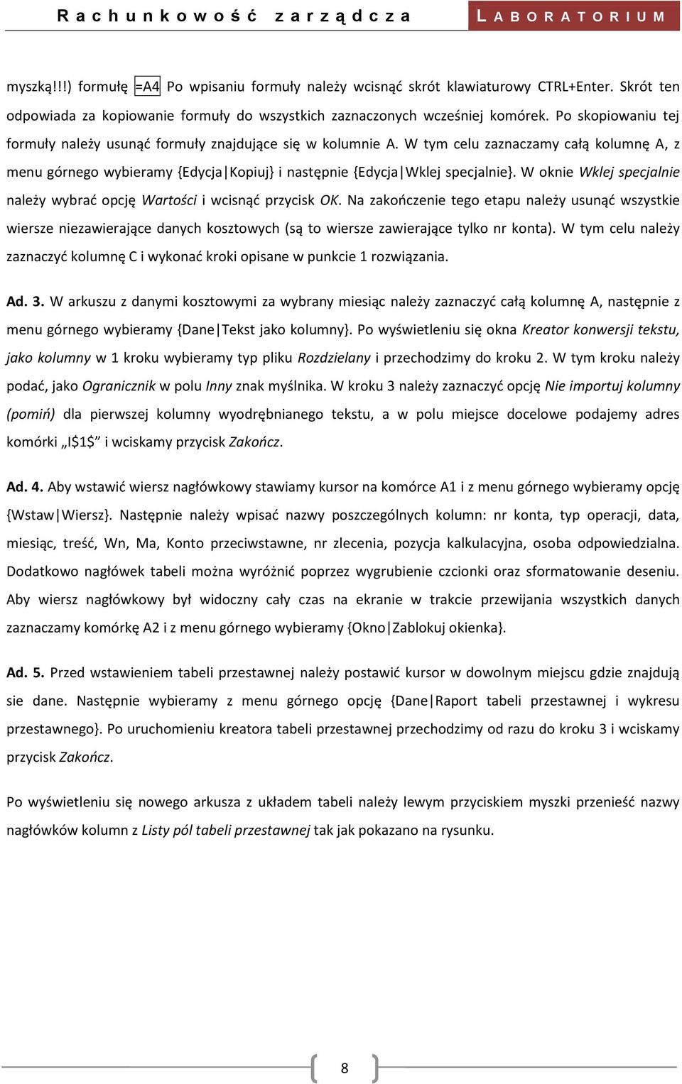 W oknie Wklej specjalnie należy wybrad opcję Wartości i wcisnąd przycisk OK.