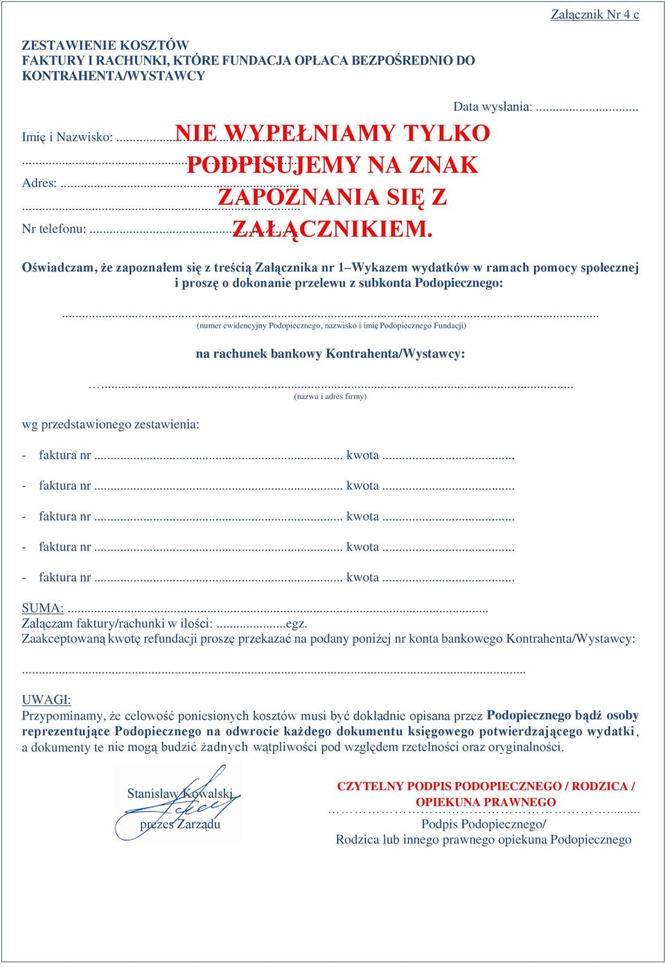 .. (numer ewidencyjny Podopiecznego, nazwisko i imię Podopiecznego Fundacji) na rachunek bankowy Kontrahenta/Wystawcy:.