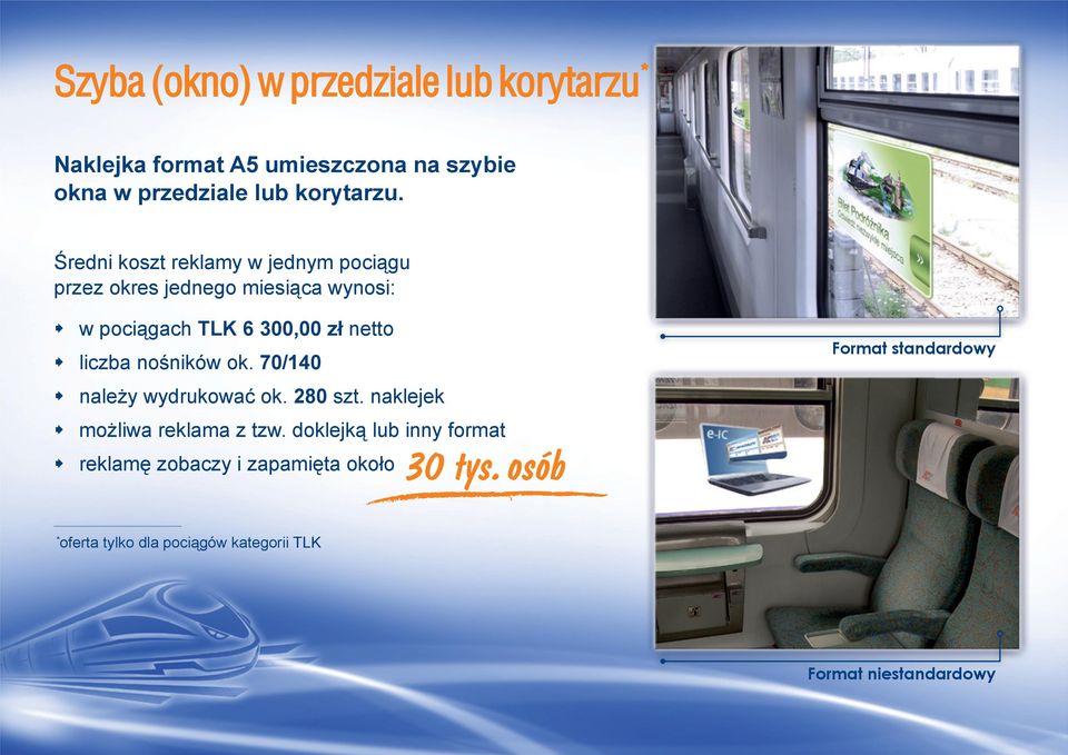 nośników ok. 70/140 należy wydrukować ok. 280 szt. naklejek możliwa reklama z tzw.
