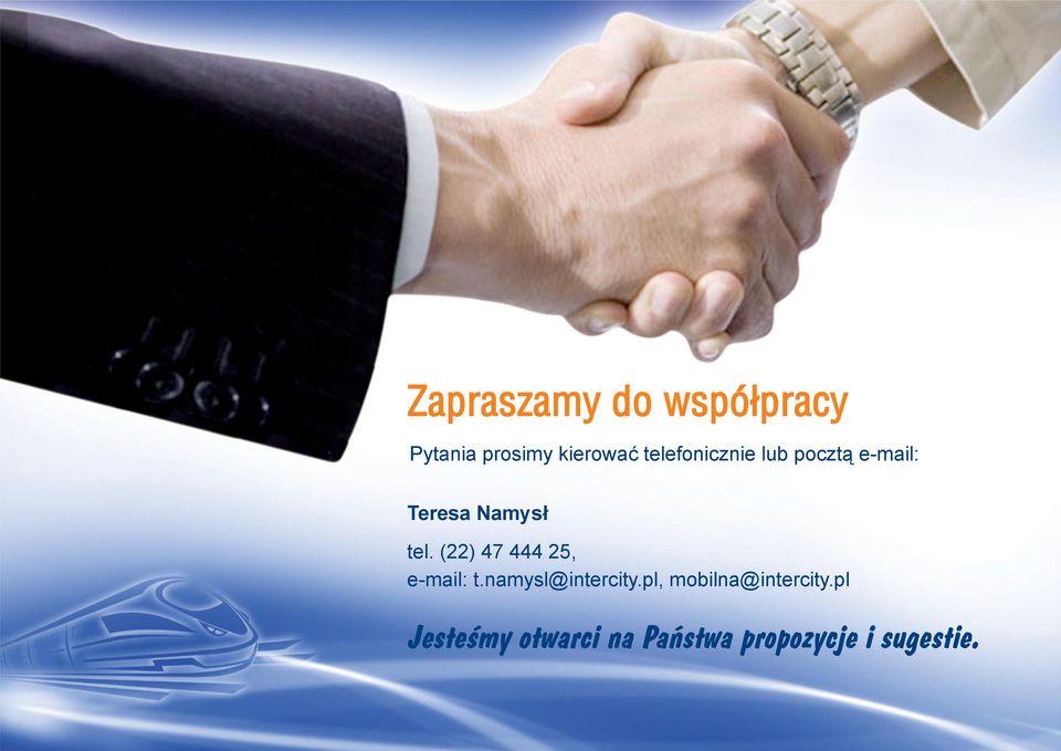(22) 47 444 25, e-mail: t.namysl@intercity.