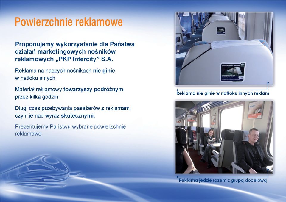 Materiał reklamowy towarzyszy podróżnym przez kilka godzin.
