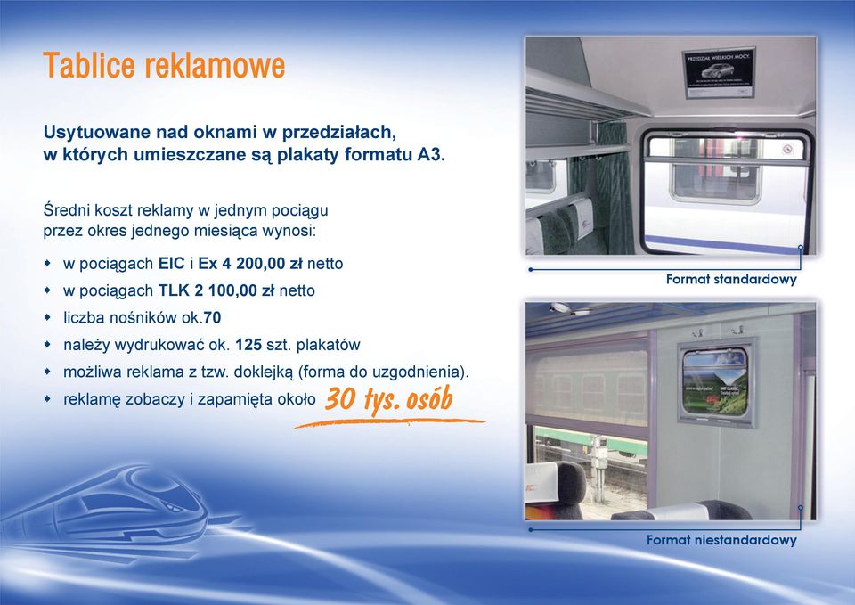 w pociągach TLK 2 100,00 zł netto liczba nośników ok.70 należy wydrukować ok. 125 szt.