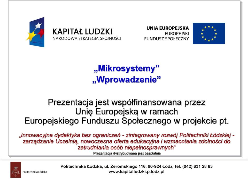 Innowacyjna dydaktyka bez ograniczeń - zintegrowany rozwój Politechniki Łódzkiej - zarządzanie Uczelnią, nowoczesna