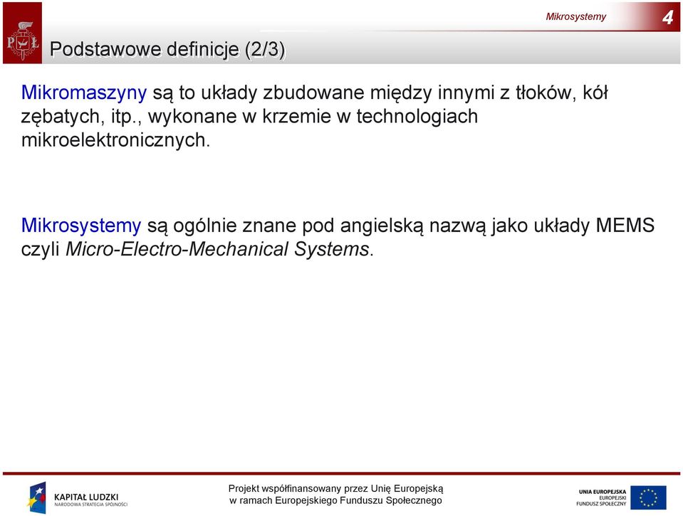 , wykonane w krzemie w technologiach mikroelektronicznych.