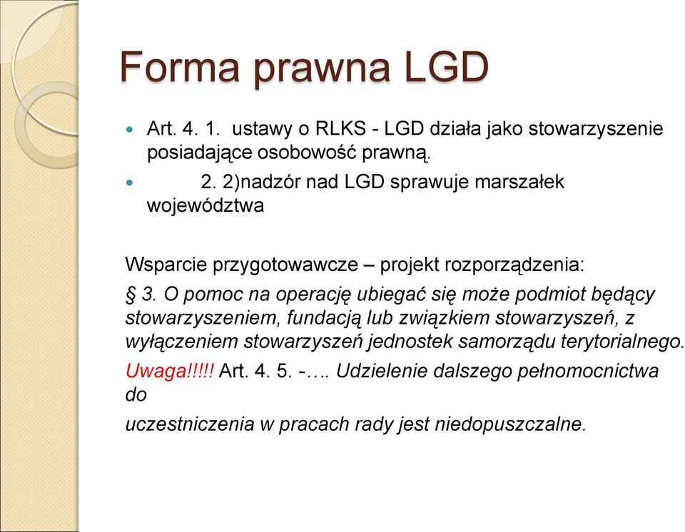 O pomoc na operację ubiegać się może podmiot będący stowarzyszeniem, fundacją lub związkiem stowarzyszeń, z wyłączeniem