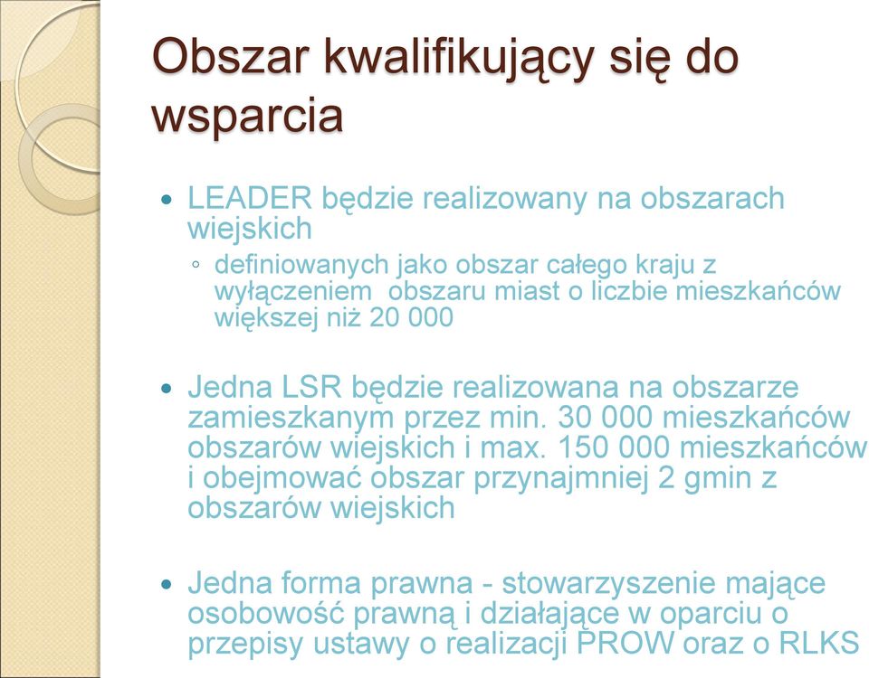 min. 30 000 mieszkańców obszarów wiejskich i max.