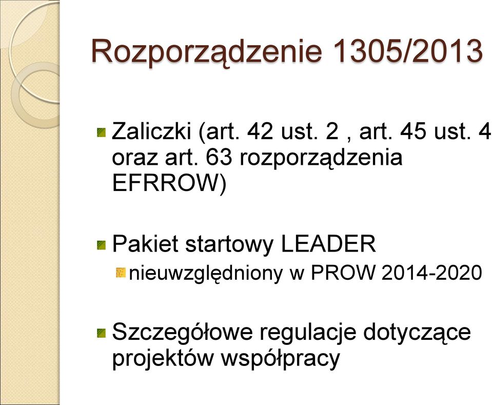 63 rozporządzenia EFRROW) Pakiet startowy LEADER