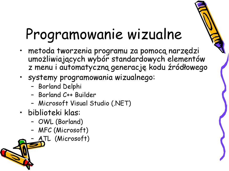 kodu źródłowego systemy programowania wizualnego: Borland Delphi Borland C++