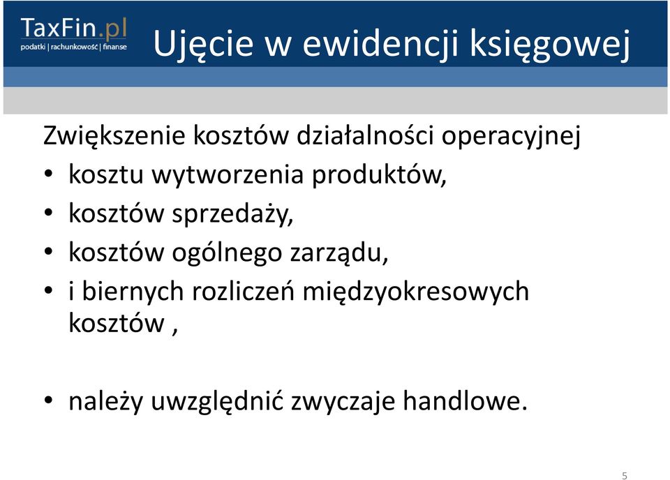 kosztów sprzedaży, kosztów ogólnego zarządu, ibiernych