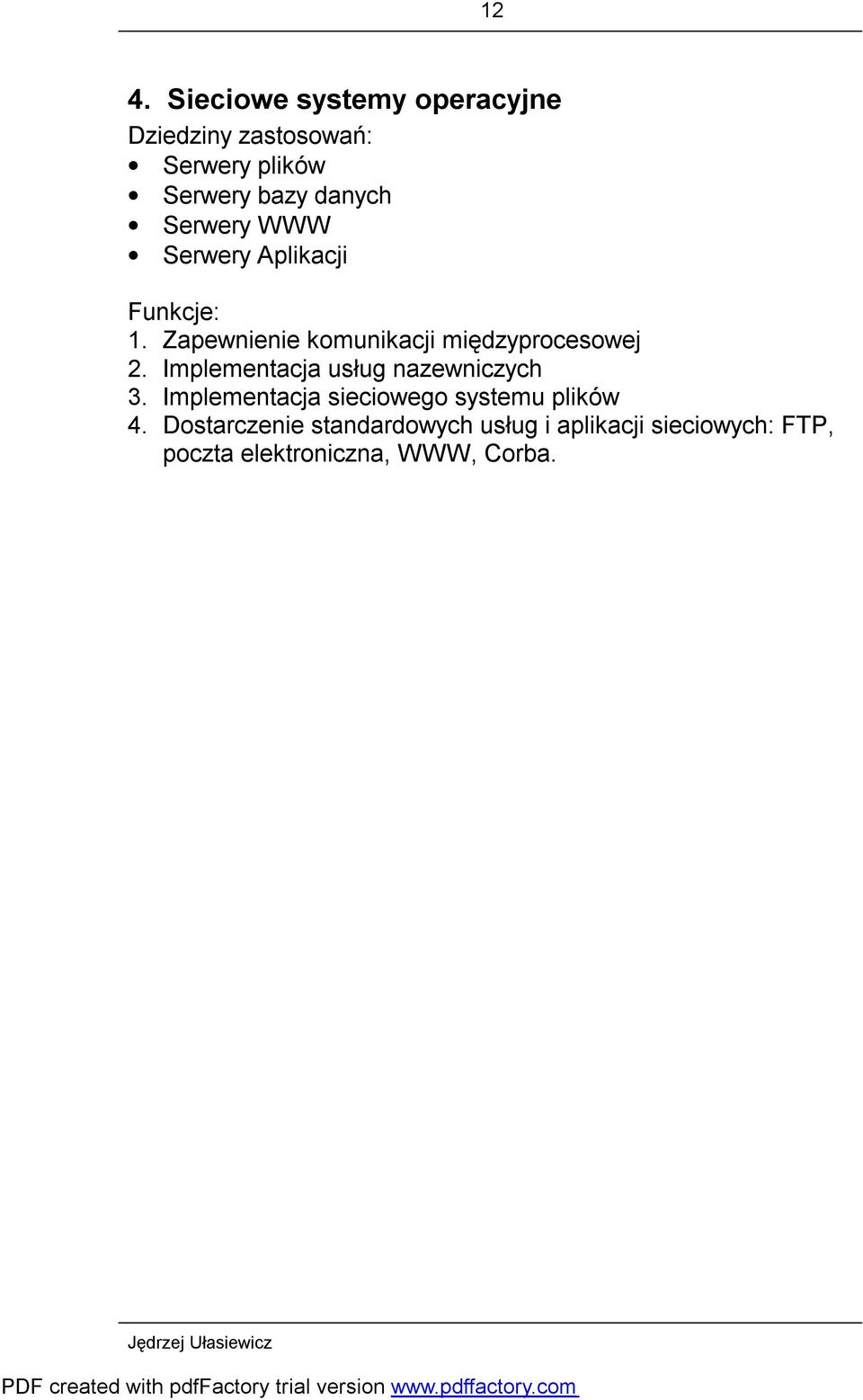 Zapewnienie komunikacji międzyprocesowej 2. Implementacja usług nazewniczych 3.