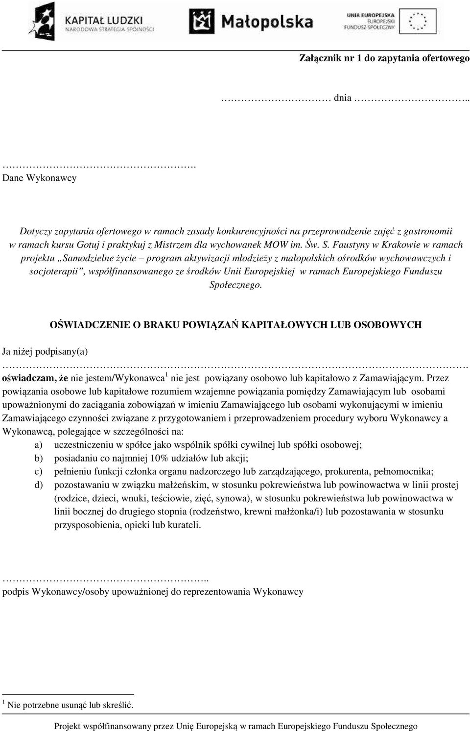 Faustyny w Krakowie w ramach projektu Samodzielne życie program aktywizacji młodzieży z małopolskich ośrodków wychowawczych i socjoterapii, współfinansowanego ze środków Unii Europejskiej w ramach