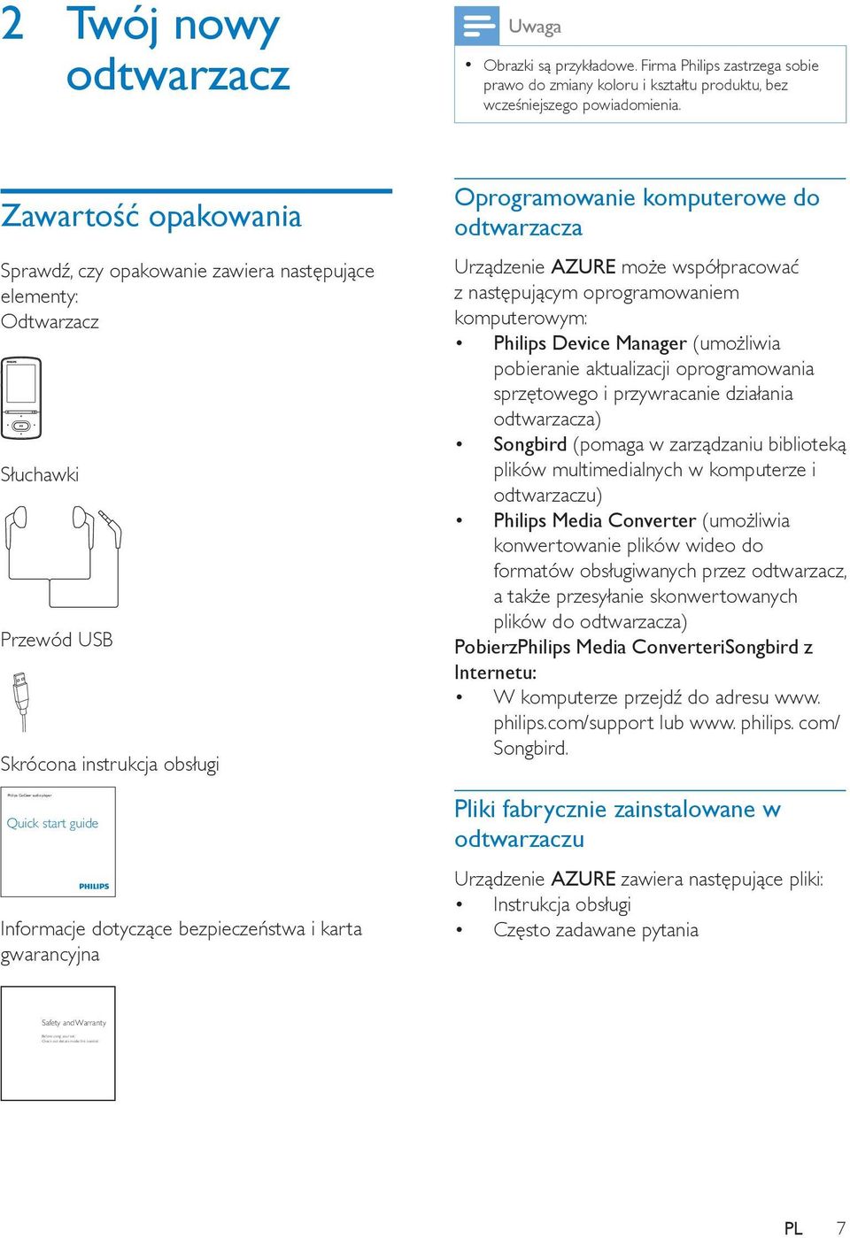 dotyczące bezpieczeństwa i karta gwarancyjna Oprogramowanie komputerowe do odtwarzacza Urządzenie AZURE może współpracować z następującym oprogramowaniem komputerowym: Philips Device Manager