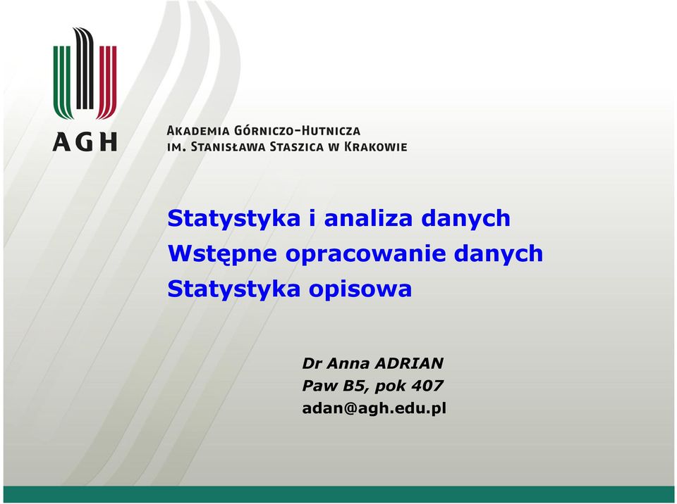 Statystyka opisowa Dr Anna